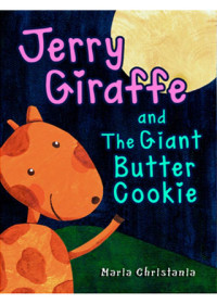 Jerry Giraffe and The Giant Butter Cookie