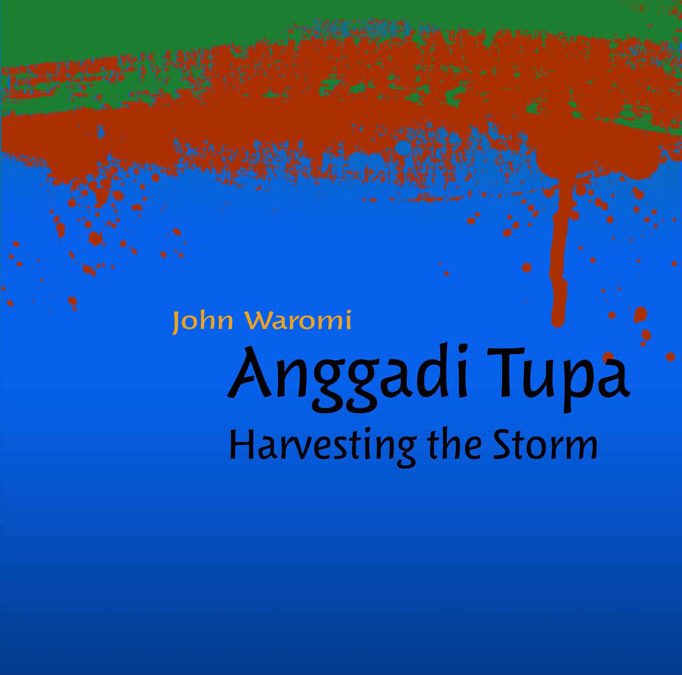 Anggadi Tupa Harvesting the Storm:  An Ecological Fable from West Papua (Anggadi Tupa Menuai Badai: Cerita Alam Tanah Papua)